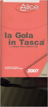 La gola in tasca 2007. La ristorazione italiana. Tutte le guide in una (Le guide di Alice) Leisure, Home & Garden