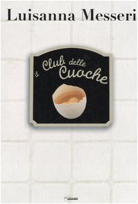 Il club delle cuoche (Misticanze) Leisure, Home & Garden
