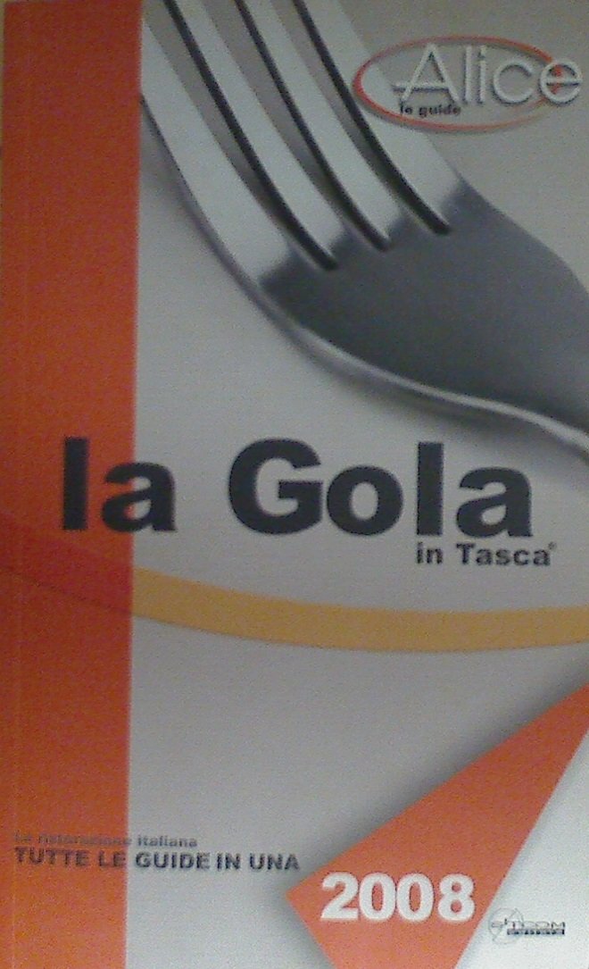 La gola in tasca 2008. La ristorazione italiana. Tutte le guide in una (Le guide di Alice) Leisure, Home & Garden