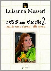 Il club delle cuoche. Idee di menù davanti alla tivvù (Vol. 2) (Misticanze) Leisure, Home & Garden
