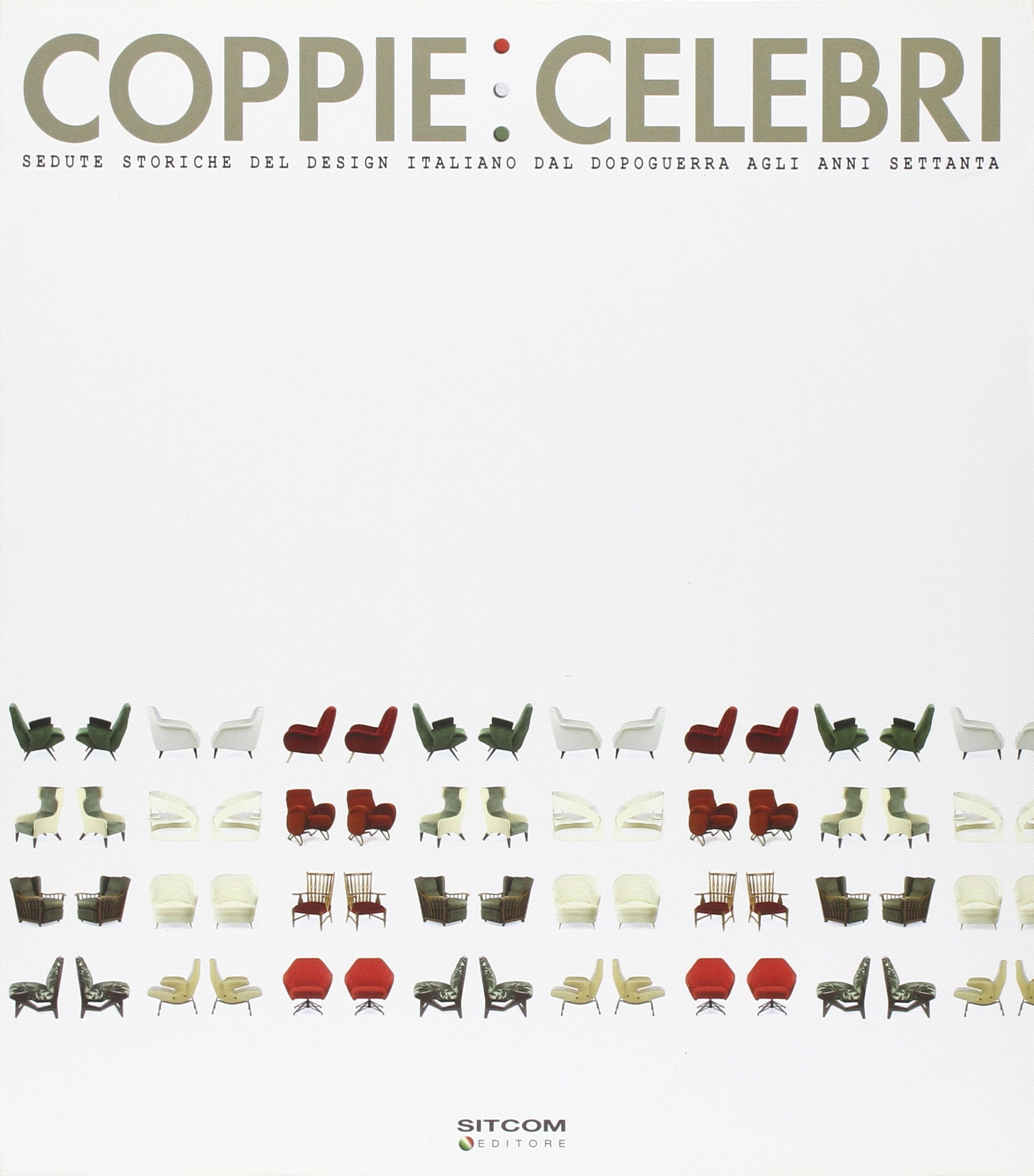 Coppie celebri. Sedute storiche del design italiano dal dopoguerra agli anni Settanta. Ediz. illustrata book