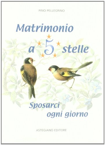 Matrimonio a 5 stelle. Sposarci ogni giorno Religion & Esotericism