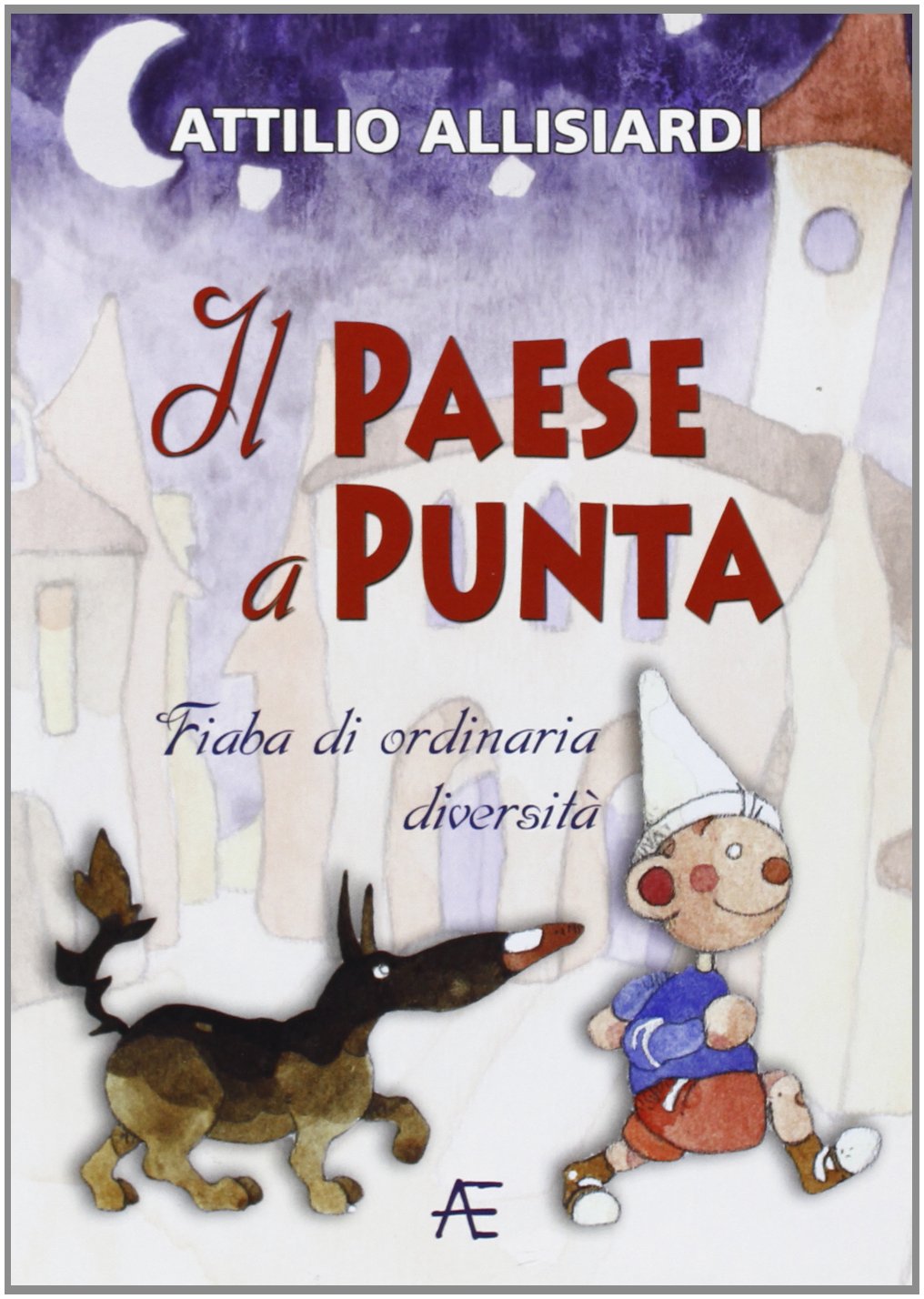 Il paese a punta. Fiaba di ordinaria diversità. Ediz. illustrata book