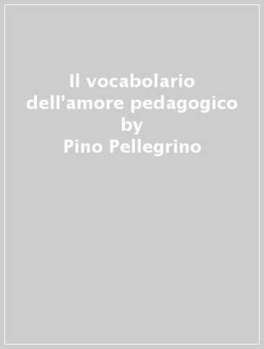 Il vocabolario dell'amore pedagogico Parents & Children