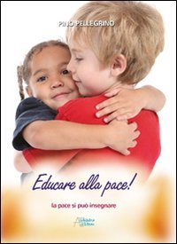 Educare alla pace! La pace si può insegnare book