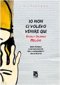 Io non ci volevo venire qui book