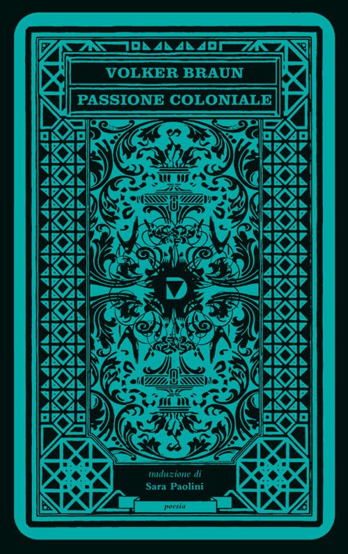 Passione coloniale. Testo tedesco a fronte (Poesia) Poetry