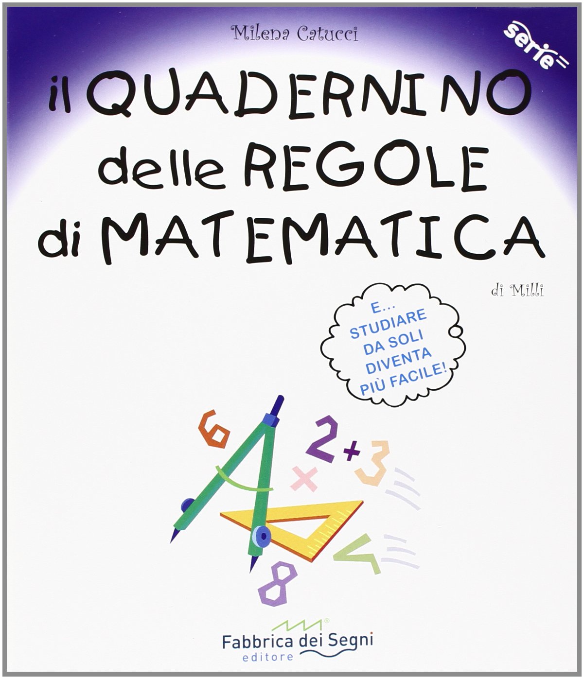 Il quadernino delle regole di matematica. Per la Scuola elementare (Serie equal) Professional & Reference Books
