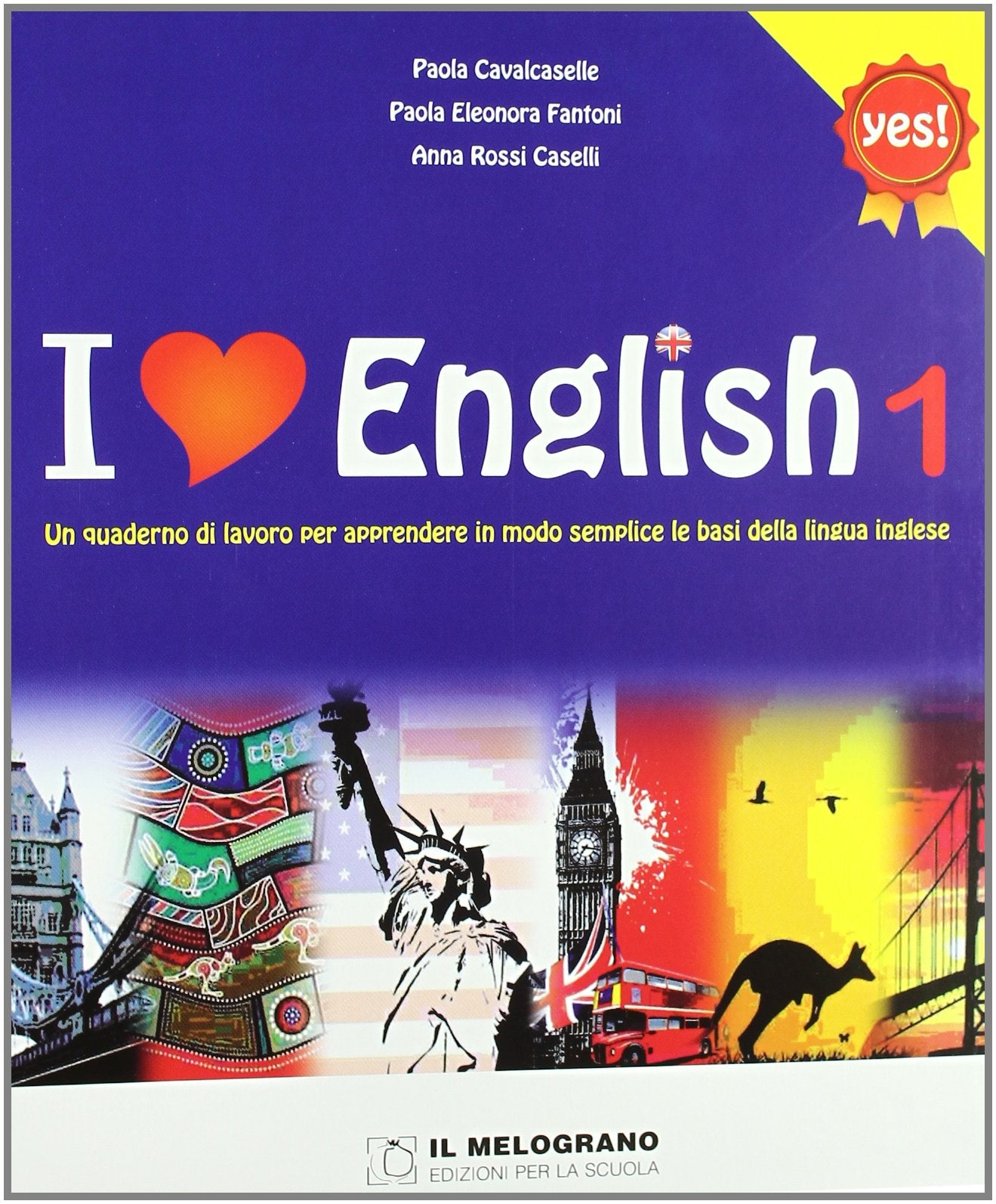 I love english. Le regole semplici per apprendere la lingua inglese. Per la Scuola media (Vol. 1) Study Guides