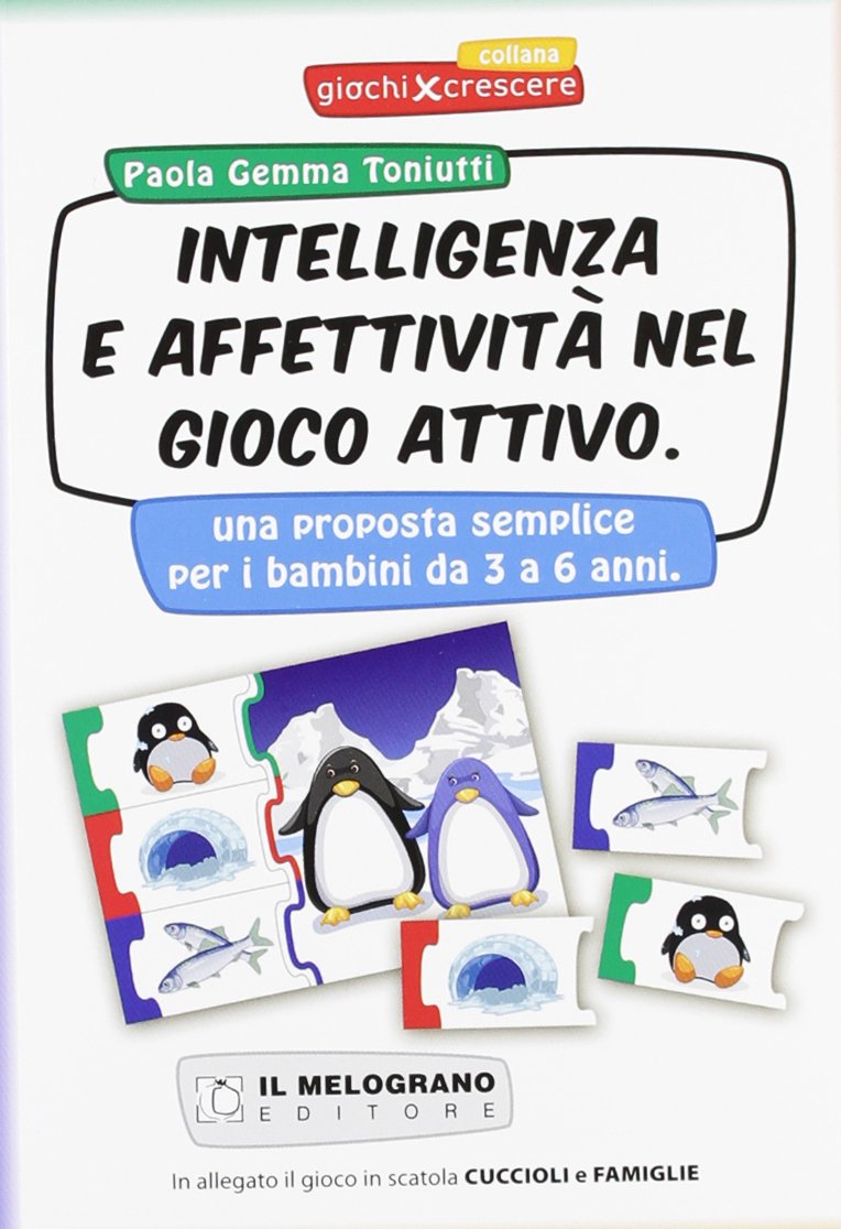 L'intelligenza logica e l'affettività nel gioco attivo. Una proposta semplice per il bambino da 3 ai 6 anni. Con gioco «Cuccioli e famiglia» (Giochi per crescere) Psychology