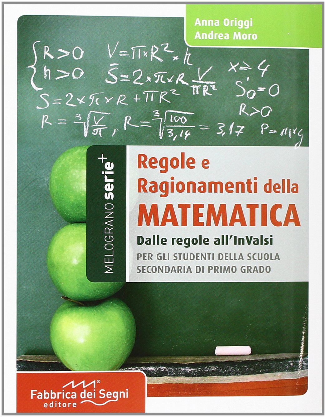 Regole e ragionamenti della matematica. Dalle formule agli invalsi (Serie plus) Professional & Reference Books