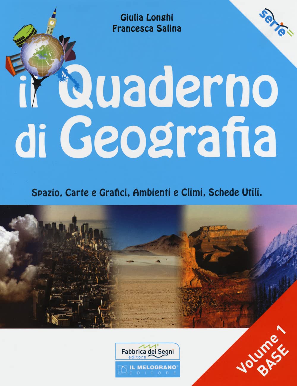 Il quaderno di geografia. Spazio, carte e grafici, ambienti e climi, schede utili. Per la Scuola media. Base (Vol. 1) Study Guides
