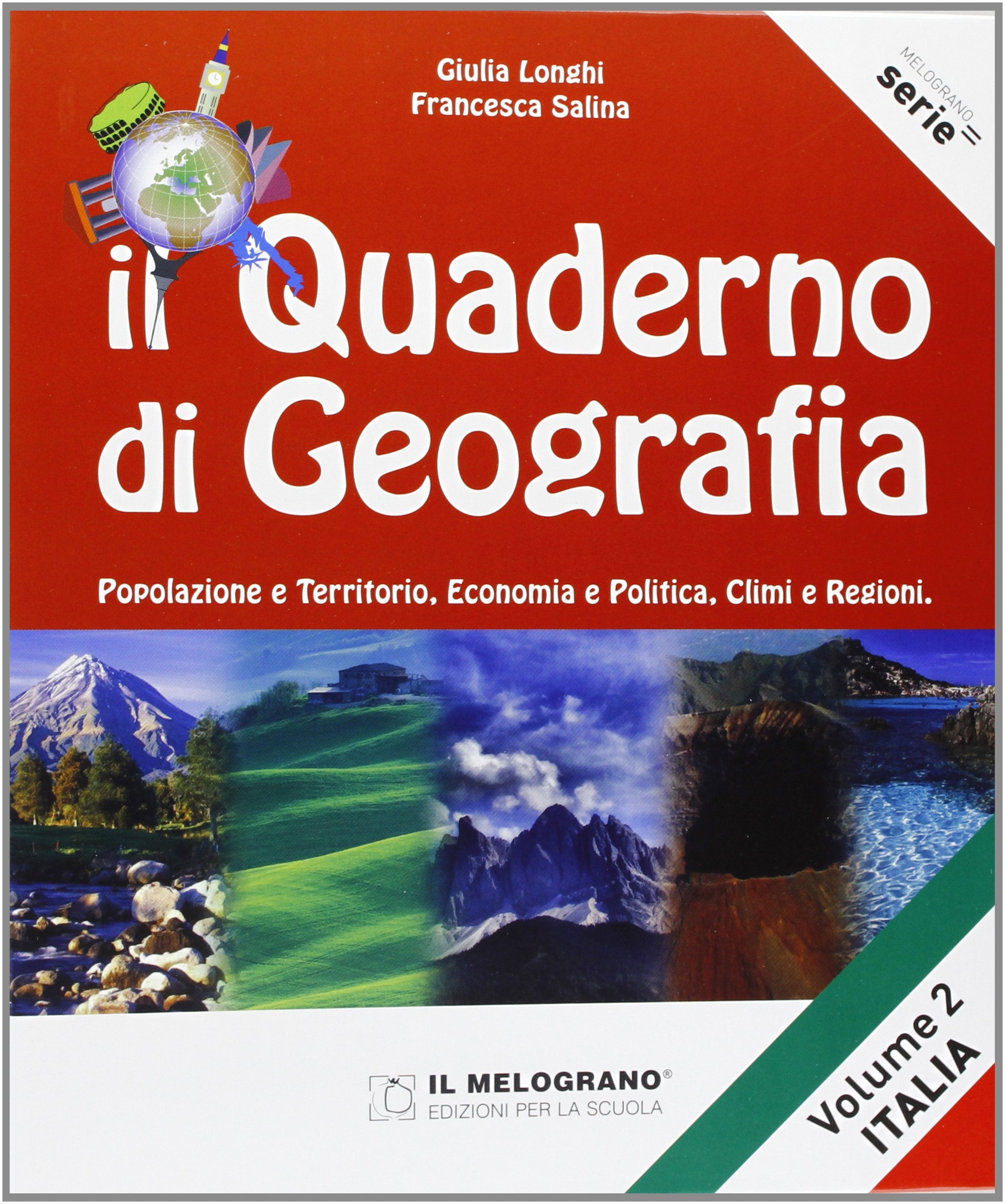 Il quaderno di geografia. Popolazione e territorio, economia e politica, climi e regioni. Per la Scuola media vol.2. (Serie equal) Natural Sciences