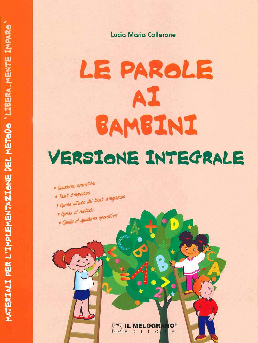 Le parole ai bambini. Testo per l'implementazione del metodo di letto-scrittura «libera...mente imparo». Per la Scuola elementare. Ediz. integrale Professional & Reference Books