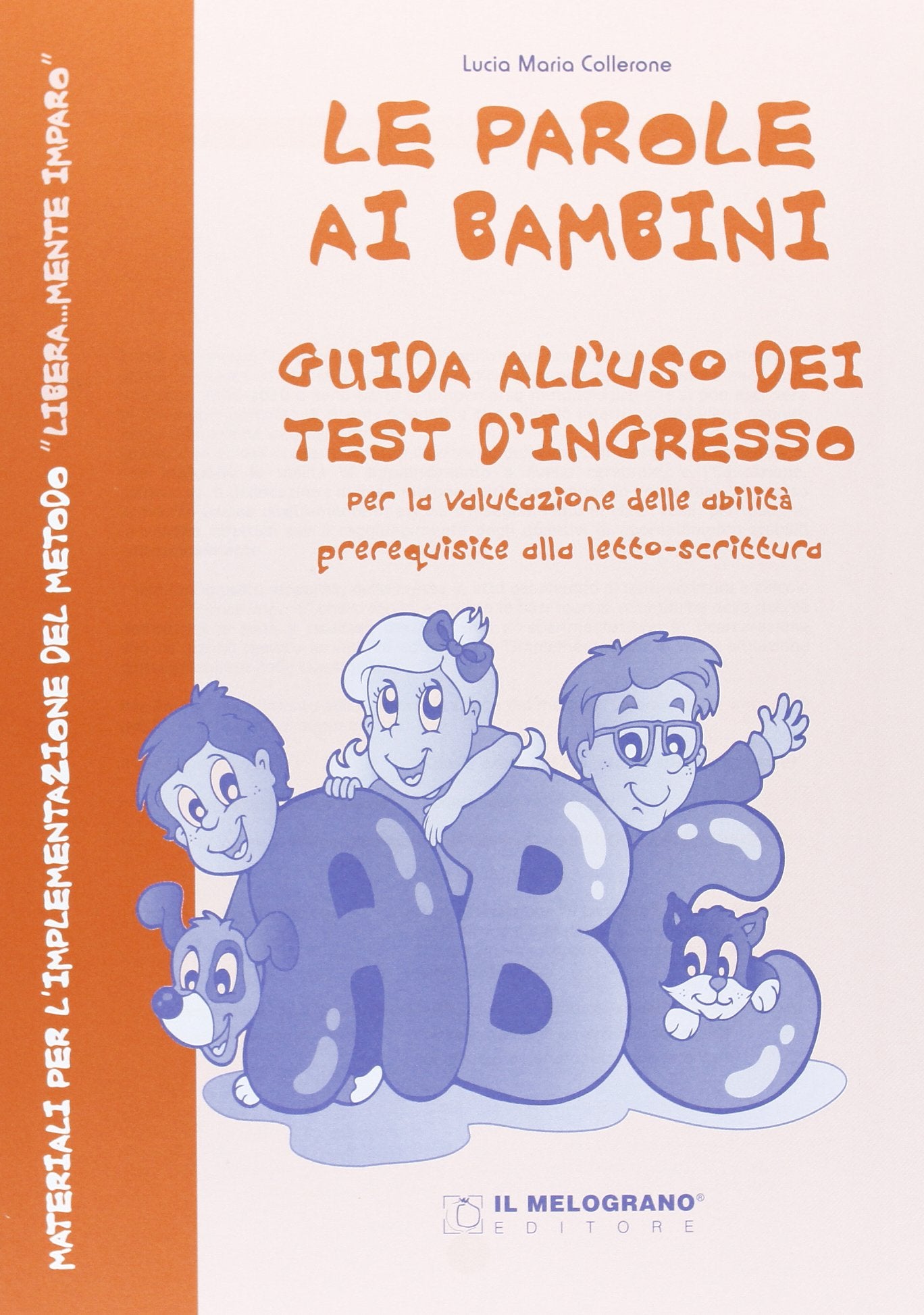 Le parole ai bambini. Kit 25 test d'ingresso e guida all'uso. Per la Scuola elementare Professional & Reference Books