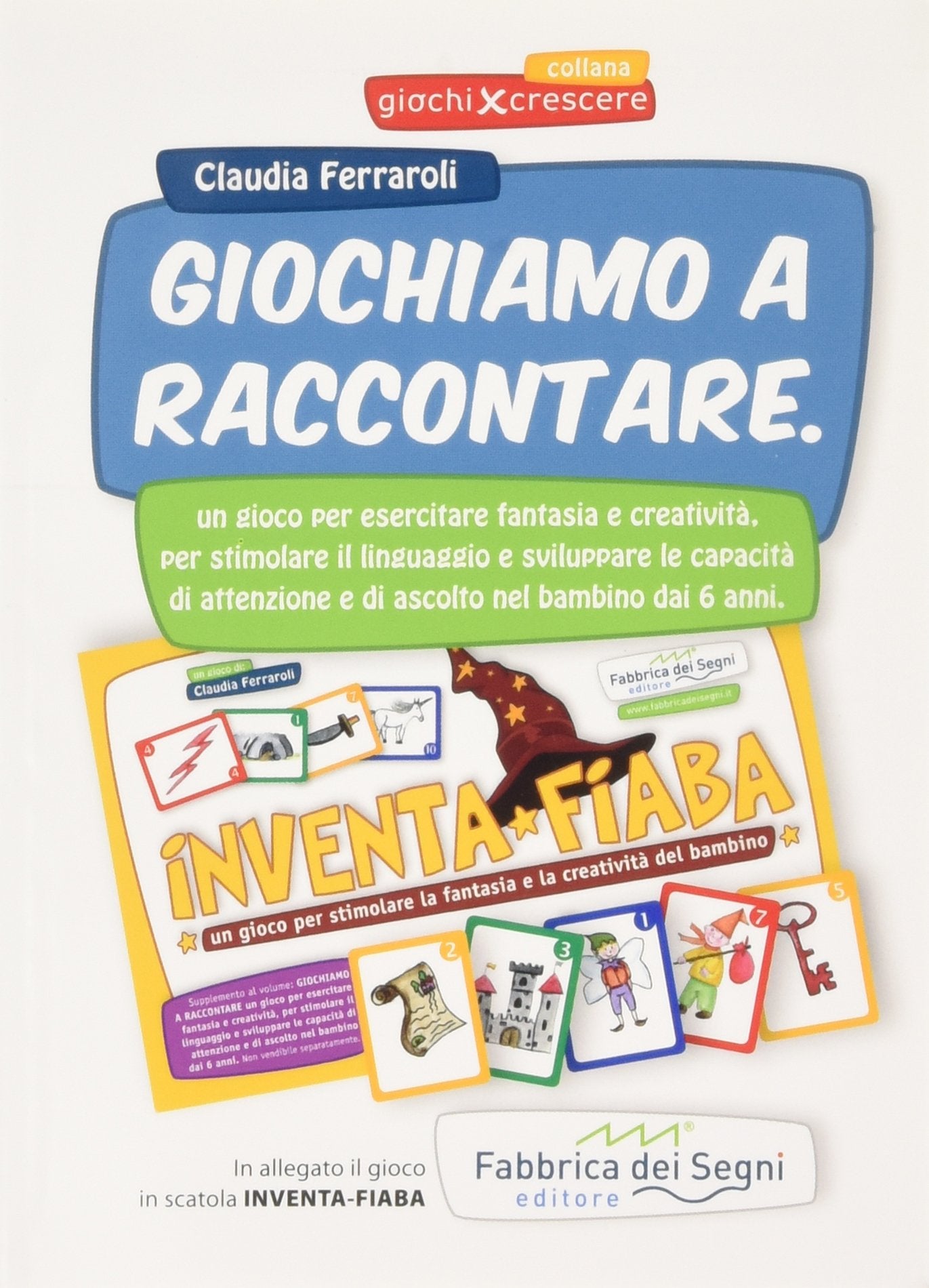 Giochiamo a raccontare. Un gioco per esercitare fantasia e creatività. Con gadget (Giochi per crescere) Non-fiction