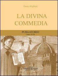 Divina Commedia. Purgatorio canto 18° (I classici per tutti) Poetry