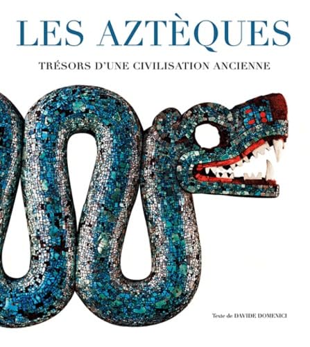 Les aztèques: Trésors d'une civilisation ancienne Books