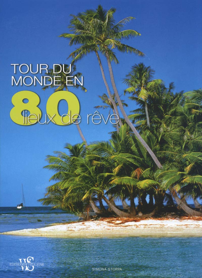 Tour du monde en 80 lieux de rêve book