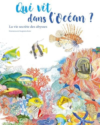 Qui vit dans l'océan ?: La vie secrète des abysses Books