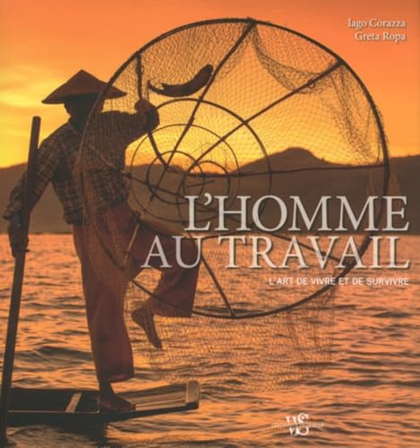 L'homme au travail - L'art de vivre et de survivre book