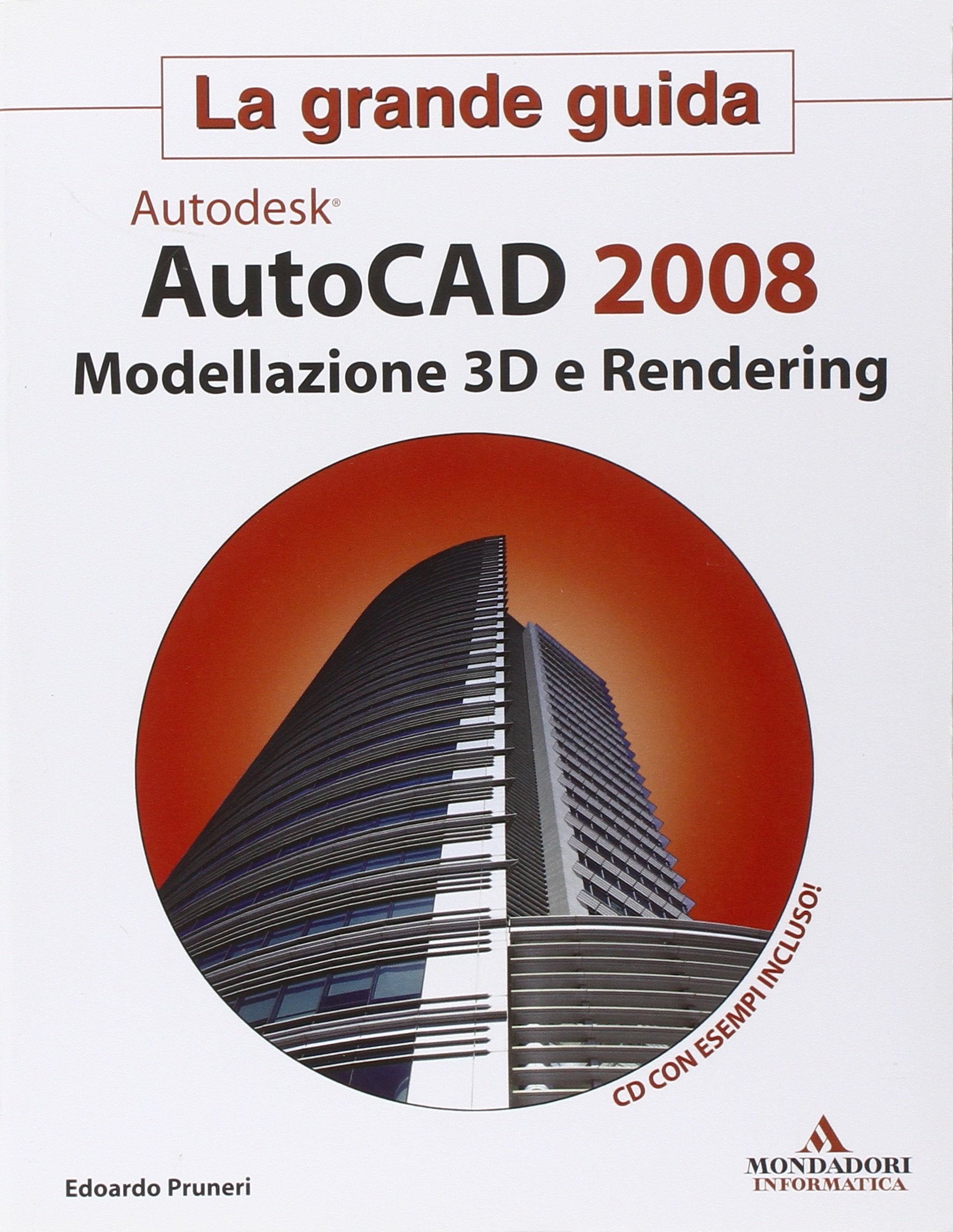 Autocad 2008. Modellazione 3D e rendering. La grande guida. Con CD-ROM. Computer Science