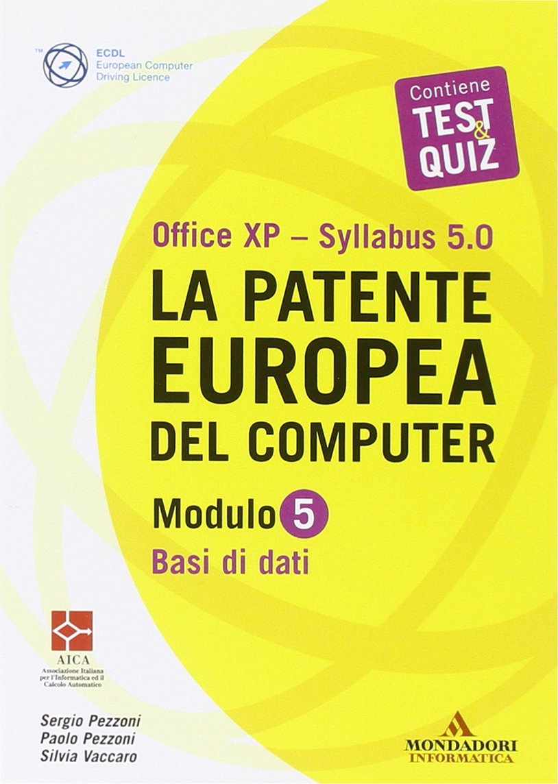 La patente europea del computer. Office XP-Sillabus 5.0. Modulo 5. Base dati Computer Science