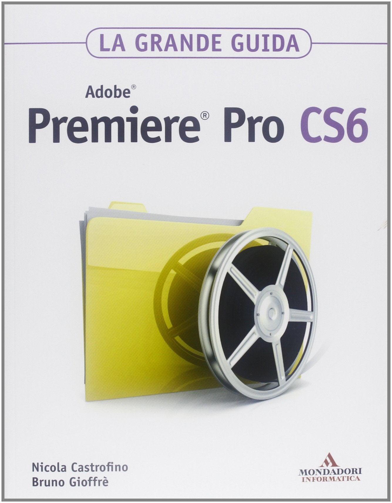 Adobe Premiere Pro CS6. La grande guida book