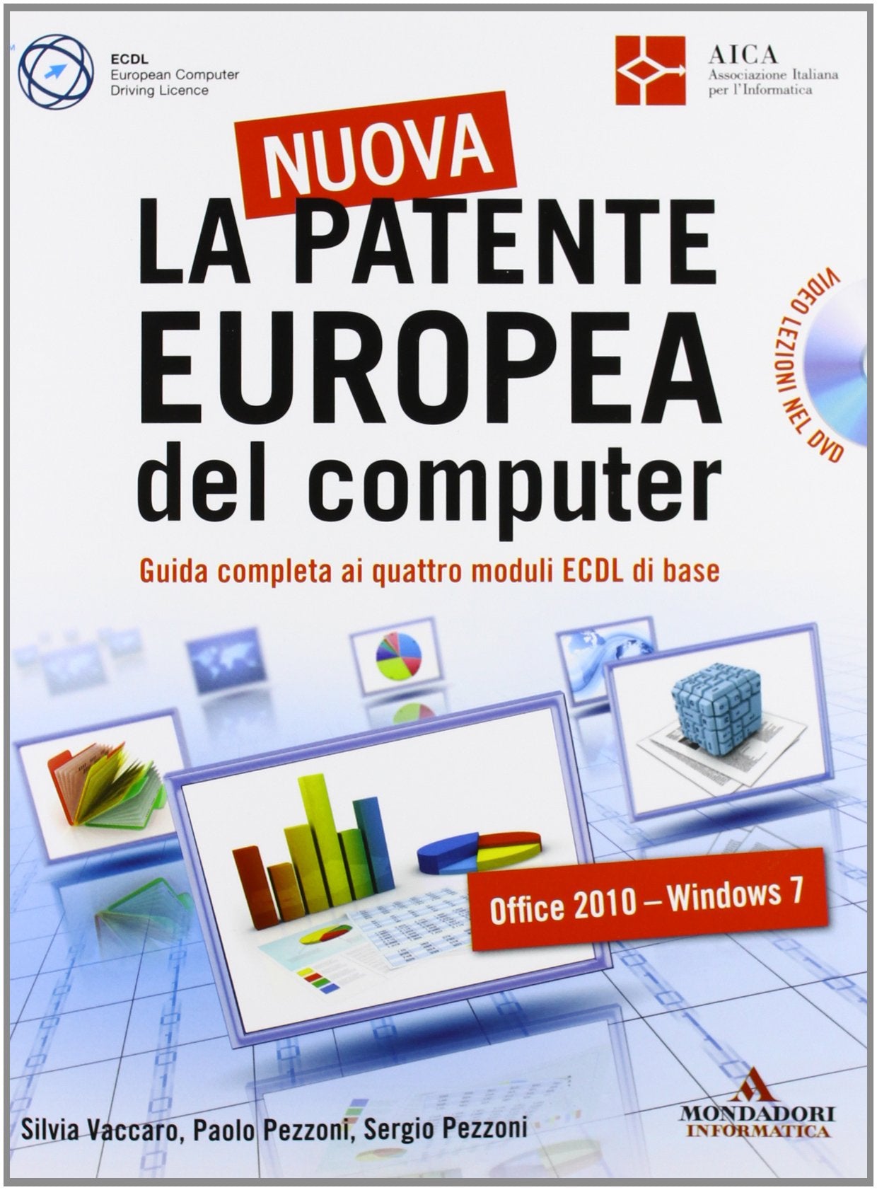 La nuova patente europea del computer. Guida completa ai quattro moduli ECDL di base. Con DVD Computer Science