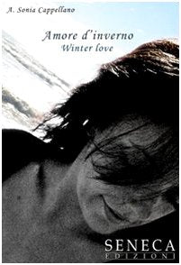 Amore d'inverno-Winter love. Ediz. bilingue. Con CD-ROM (Poesie dal cuore) Poetry