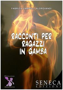 Racconti per ragazzi in gamba (Amarantos) Novels & Short Stories