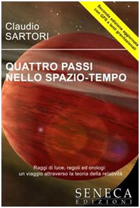 Quattro passi nello spazio-tempo. Raggi di luce, regoli ed orologi: un viaggio attraverso la teoria della relatività (Saggi contemporanei) Natural Sciences