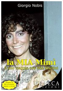 La mia Mimì. Il mio viaggio con Mia Martini. Ediz. illustrata Pop culture