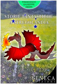 Storie fantastiche a Stregolandia (Narrativa moderna) Novels & Short Stories