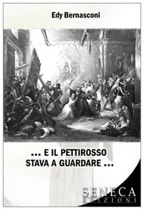 ... E il pettirosso stava a guardare... (Narrativa moderna) Historical Fiction