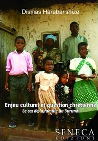 Enjeu culturel et question chrétienne-Le cas de la famille au Burundi (Saggi contemporanei) Partnership & Love