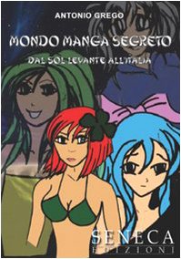 Mondo manga segreto. Dal Sol Levante all'Italia (Hinomaru) Manga
