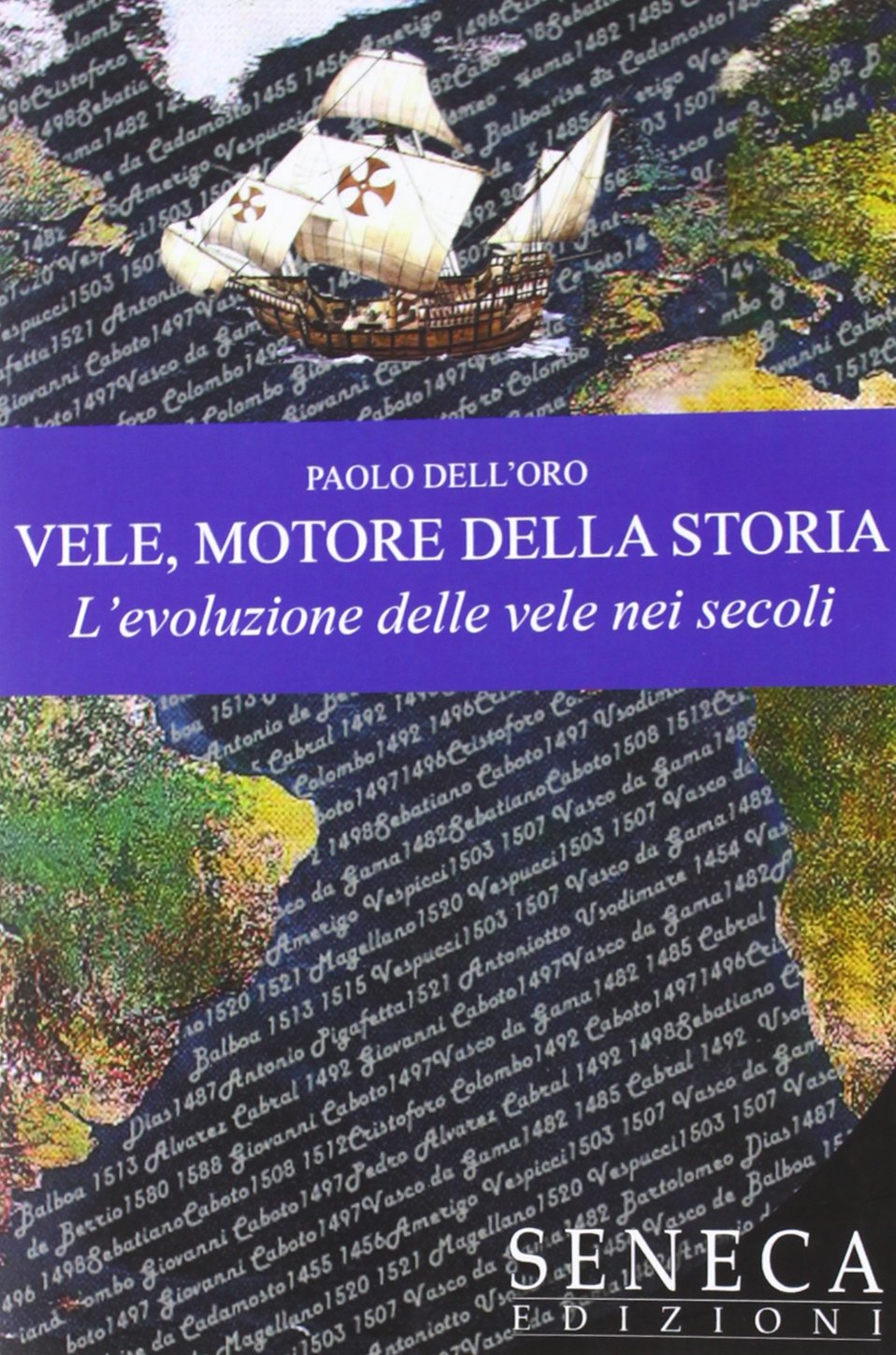 Vele, motore della storia. L'evoluzione delle vele nei secoli. Ediz. illustrata (Effemera) Politics & History