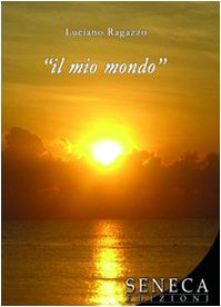 Il mio mondo (Poesie dal cuore) Poetry