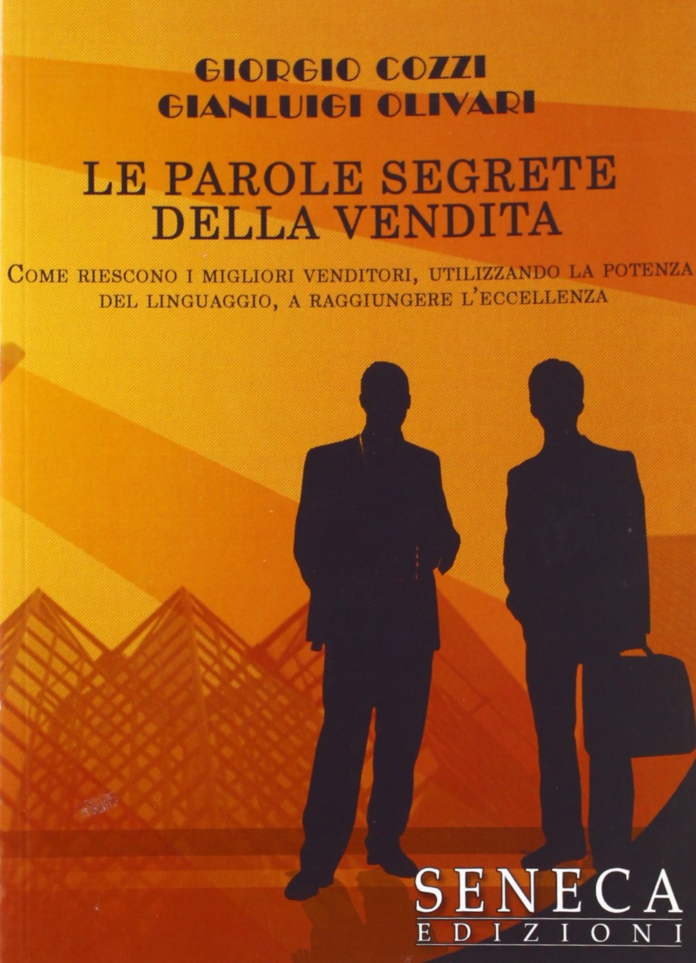 Le parole segrete della vendita. Come riescono i migliori venditori, utilizzando la potenza del linguaggio, a raggiungere l'eccellenza (I manuali) Business, Finance & Career