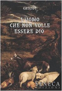 L'uomo che non volle esser Dio (Nuove proposte) Contemporary literature