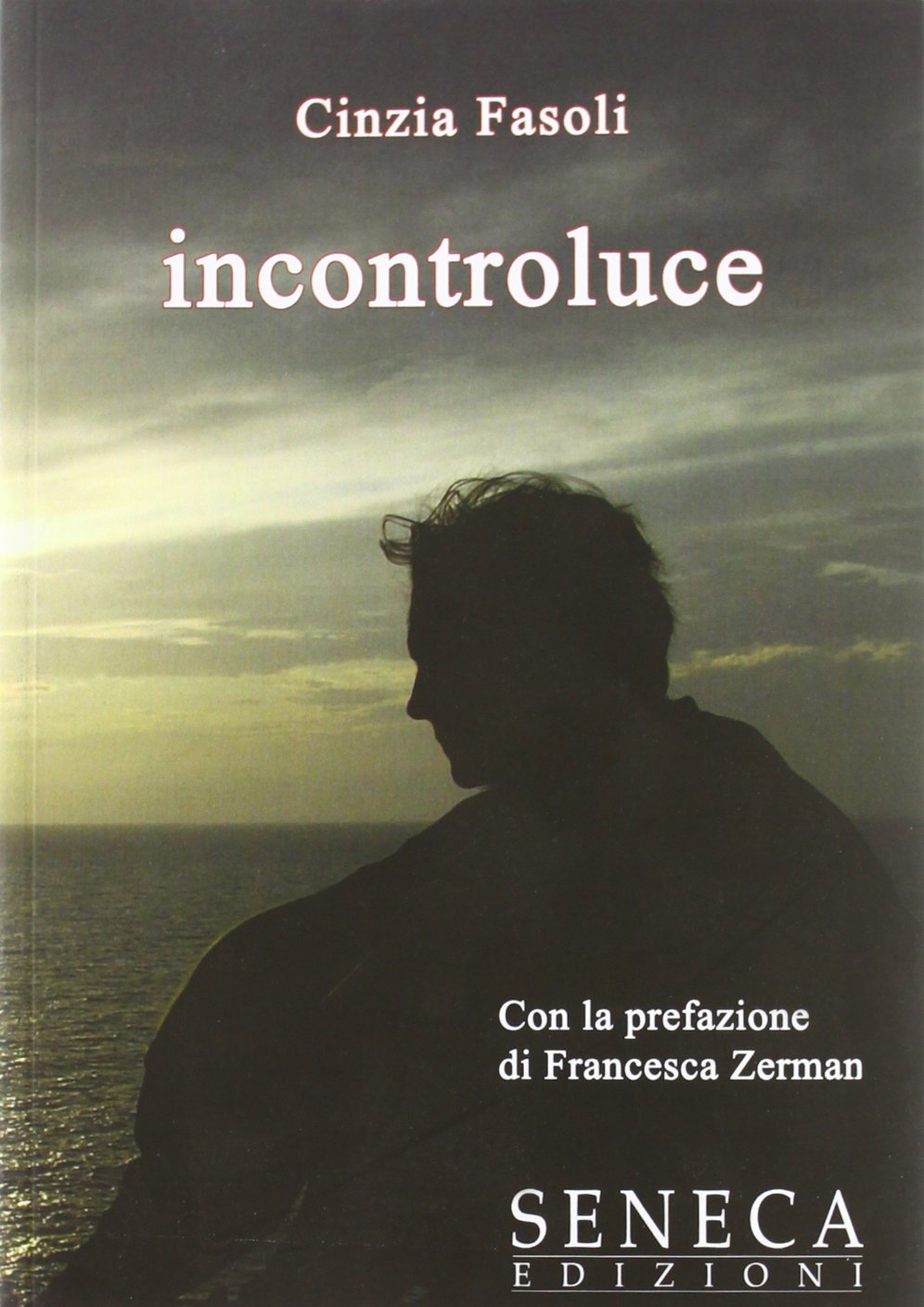 Incontroluce (Poesie dal cuore) Poetry