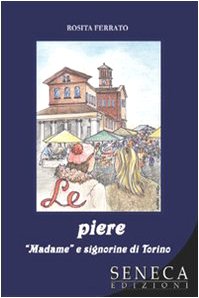 Le Piere. Madame e signorine di Torino (Narrativa moderna) Contemporary literature