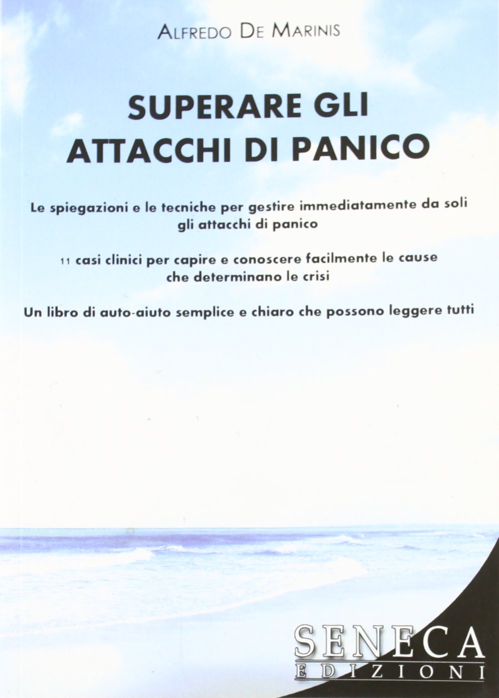 Superare gli attacchi di panico. Spiegazioni e tecniche per gestire immediatamente da soli gli attacchi di panico (I manuali) Books