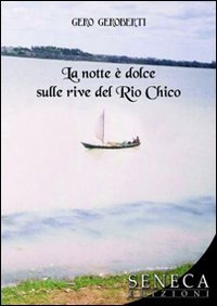 La notte è dolce sulle rive del Rio Chico (Nuove proposte) Contemporary literature