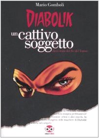 Diabolik. Un cattivo soggetto. Ediz. illustrata book