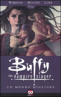 Un mondo migliore. Buffy. The vampire slayer (Vol. 4) book