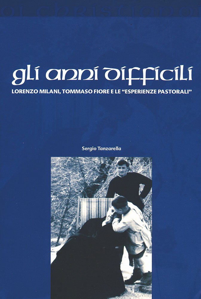 Gli anni difficili. Lorenzo Milani, Tommaso Fiore e le «esperienze pastorali» Religion & Esotericism