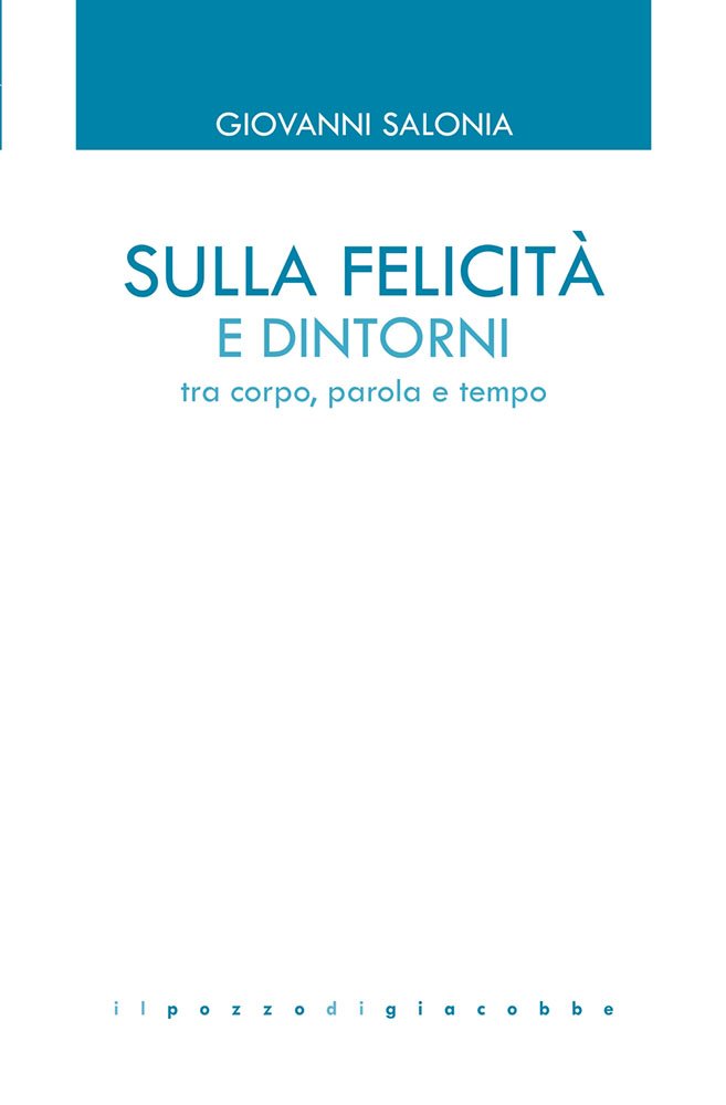 Sulla felicità e dintorni. Tra corpo, parola e tempo (GTK Gestalt Therapy Kairòs) Books