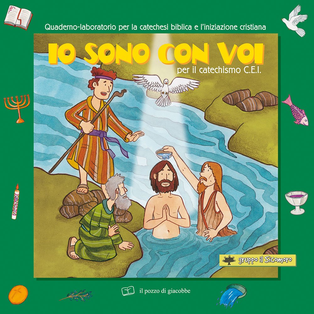 Io sono con voi per il Catechismo C.E.I. Quaderno-laboratorio per la catechesi biblica e l'iniziazione cristiana. book